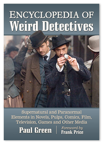 Encyclopedia of Weird Detectives, available for perpetual purchase to add to Credo Reference
