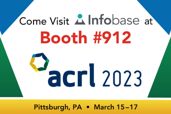 Come visit Infobase Booth #912 at ACRL!