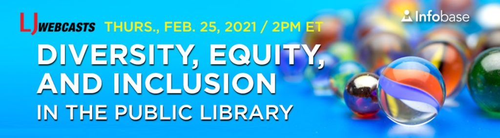 LJ Webcasts: Diversity, Equity, and Inclusion in the Public Library